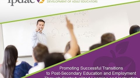 Promoting Successful Transitions To Post-Secondary Through Contextualized Instruction (Webinar)