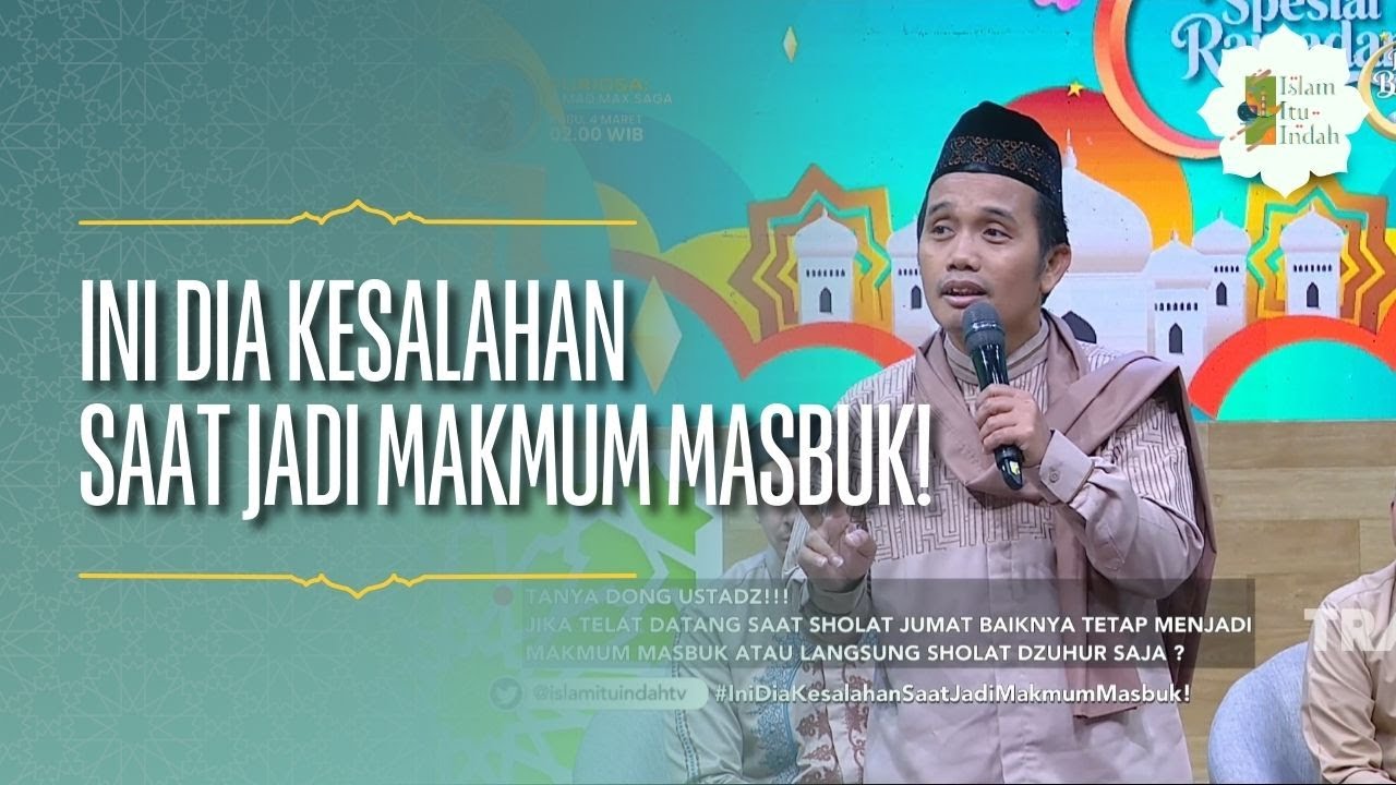Ini Dia Kesalahan Saat Jadi Makmum Masbuk! - ISLAM ITU INDAH (03/03/26) P2