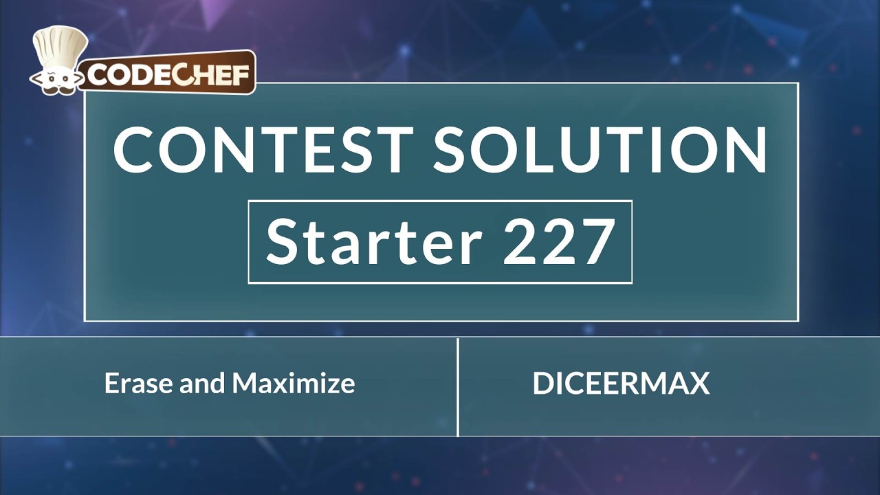 Erase and Maximize | DICEERMAX | Starter 227 | CodeChef Official Solution