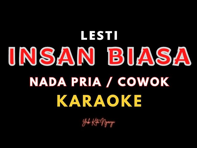 Lesti - Insan Biasa Karaoke Nada Pria / Cowok class=