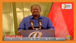 Raila Odinga: On the KCPE results saga, the buck stops with Mr. Ruto