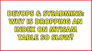 Famous DevOps & SysAdmins: Why is dropping an index on MyISAM table so slow? (2 Solutions!!) Net Worth