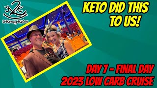 Keto did this to us | 2023 Low Carb Cruise Day 7 | Royal Caribbean Allure of the Seas