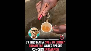 🇷🇼 RWANDA: Rwandans Raise Alarm Over Brown Water Flowing From Taps  A video circulating on social…
