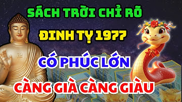 Hé Lộ Đinh Tỵ 1977 Có 6 Điểm Này Trên Thân: Phật Trời Che Chở, Gia Tiên Hộ Mệnh Về Già Giàu