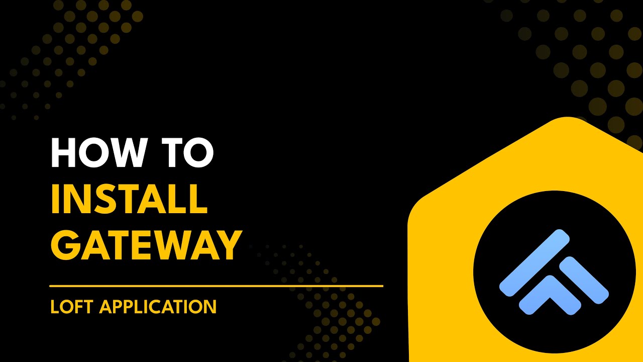 How to Install Gateway in the Loft App | Loft App Me Gateway Install ...