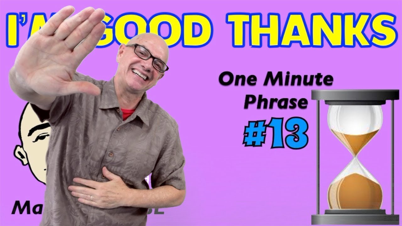 I'm Good Thanks - минутный урок фраз (серия № 13) | Учите английский - Марк Кулек ESL