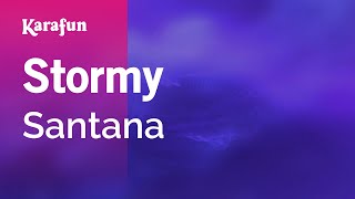 Stormy - Santana | Karaoke Version | KaraFun chords