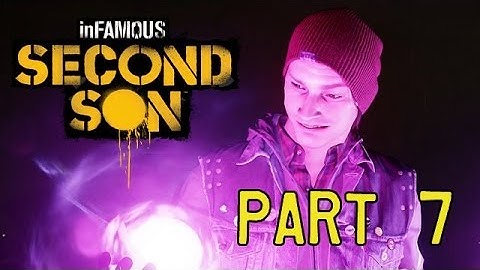 inFamous: Second Son - Walkthrough - Part 7 - Light It Up (PS4)