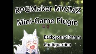 [LiuYue]RPGMaker MV/MZ Mini-Game Plugin: Background Param Configuartion