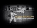 Frank Brandon - Jiyu Kumite World Champion