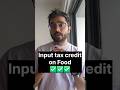 Input Ta Credit on Food✅️✅️✅️ #gst #gstindia #gstreforms #tax #taxindia #accounting