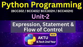 U2L1  Expression, Statement & Flow of Control | Python for AKTU B.Tech 2nd Year | BCC302 | BCC402