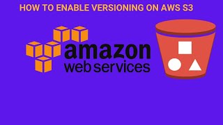 Enabling Versioning on Amazon S3  A Step by Step Guide