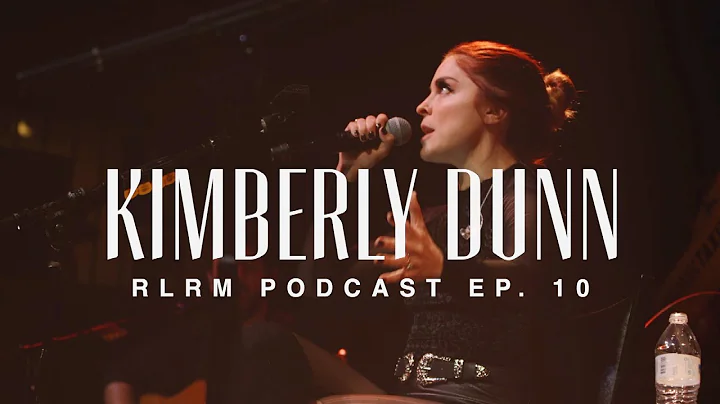 Kimberly Dunn - RLRM Podcast Ep. 10