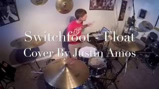 Switchfoot - Float - Drum Cover By Justin Amos