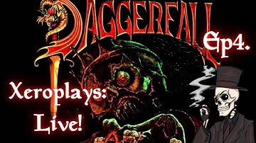 Xeroplays: Daggerfall Unity GOG Cut Ep.4