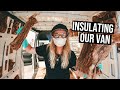 VAN LIFE BUILD: Insulation and Electrical Prep