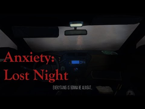 Anxiety Lost Night NO COMMENTARY by BlueHailie