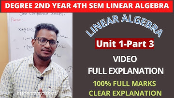 4th sem Maths lLinear algebral new batch _ 2022 l New syllabus l UNIT 1 PART_ 3 | Clear explanation