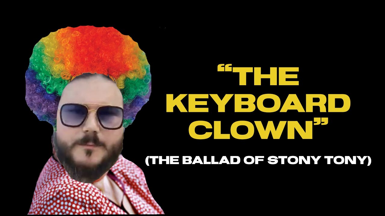 “The Keyboard Clown”(The Ballad of Stony Tony)