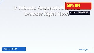 Is Taboola Fingerprinting Your Browser Right Now?