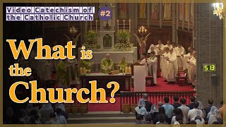 What is the Church｜Video Catechism of the Catholic Church Part.2