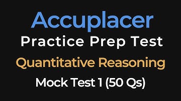 ACCUPLACER Math Practice Test | Quantitative Reasoning | 50 Exam Questions for College Placement