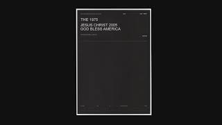 Download Lagu The 1975 - Jesus Christ 2005 God Bless America (Unreleased track) MP3