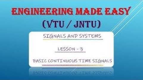 SIGNALS AND SYSTEMS | INTRODUCTION | BASIC CONTINUOUS TIME SIGNALS | B. Tech B.E  ( VTU / JNTU )