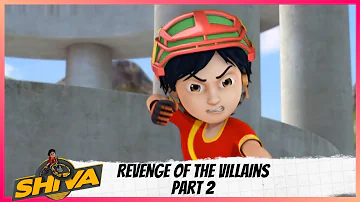 Shiva | शिवा | Revenge of The Villains | Part 2 of 2