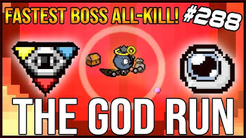 THE GOD RUN: Fastest Boss All-Kill! - The Binding Of Isaac: Afterbirth+ #288