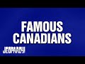 Famous Canadians | JEOPARDY!