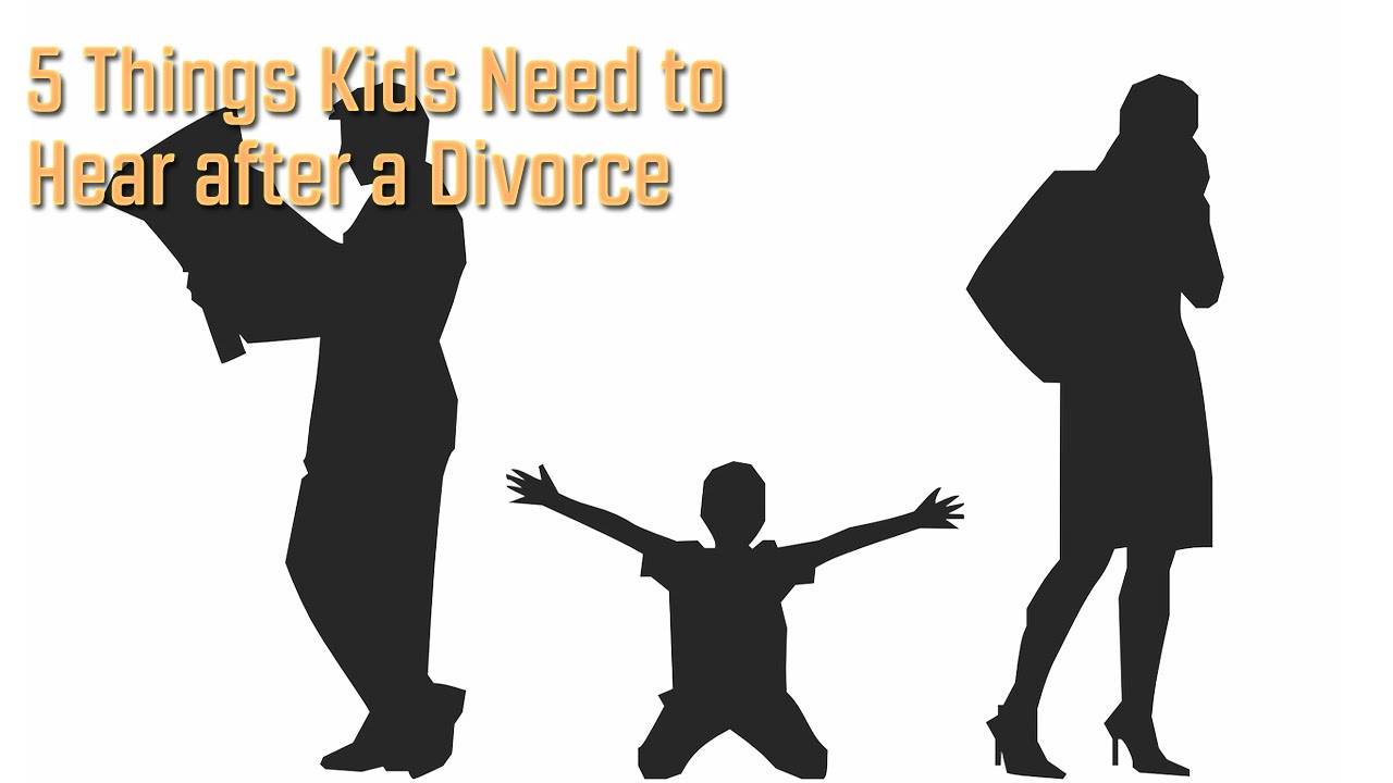 Today's Father: 5 Things Kids Need to Hear after a Divorce
