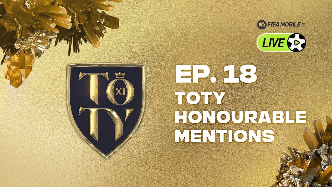 FIFA Mobile LIVE - EP 18: TOTY Honourable Mentions!