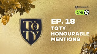 FIFA Mobile LIVE - EP 18: TOTY Honourable Mentions
