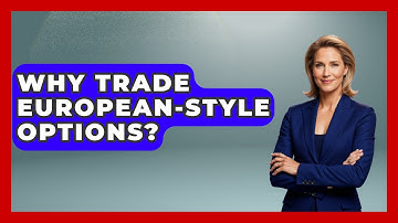 Why Trade European-Style Options? - Stock and Options Playbook