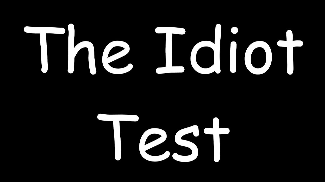 The Idiot Test 4 Walkthrough