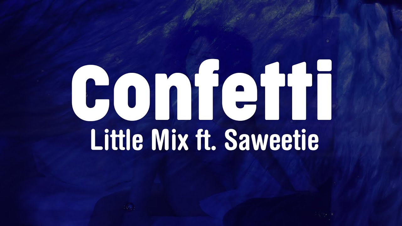 Confetti Little Mix ft. Saweetie (Lyrics) YouTube