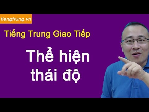 Học tiếng Trung | chủ đề Cách thể hiện thái độ bằng tiếng Trung