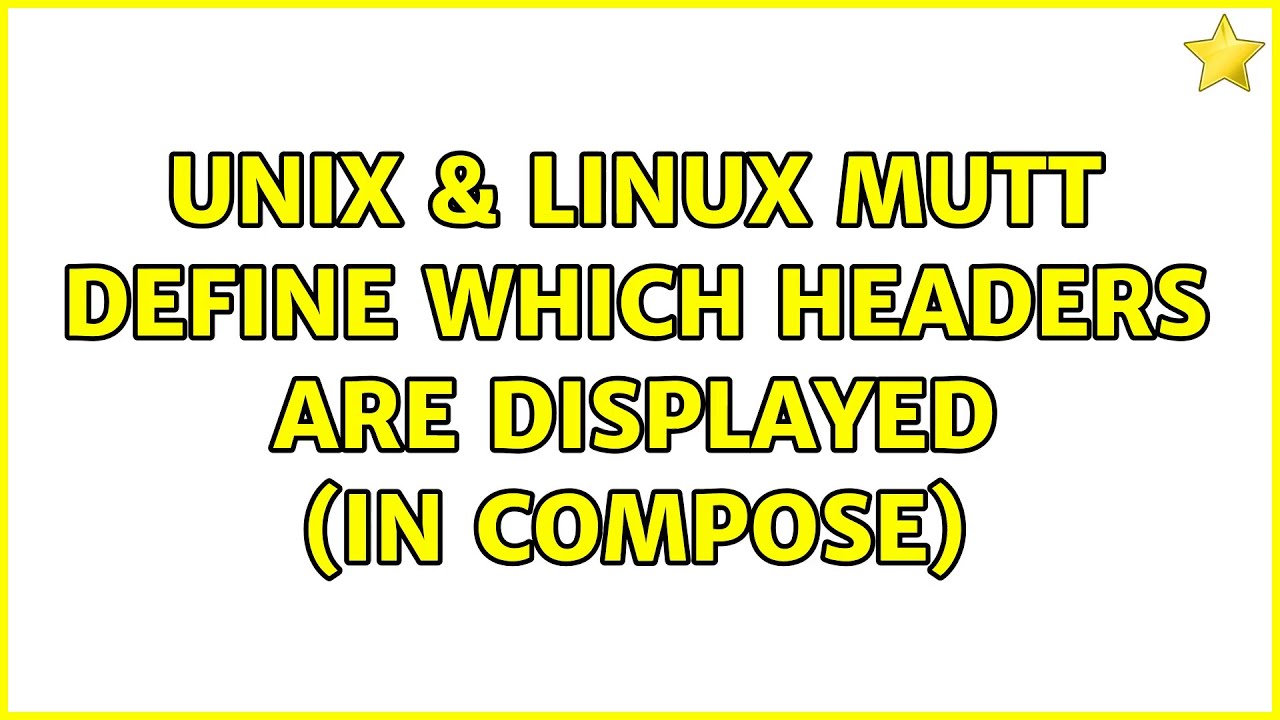 Unix & Linux mutt define which headers are displayed (in compose) (3
