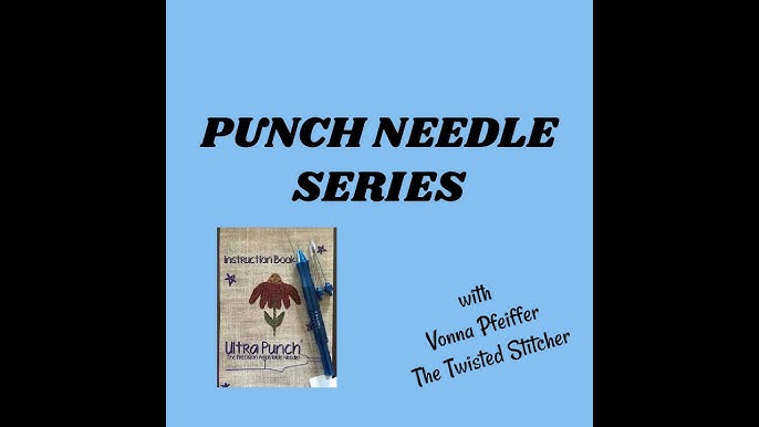 Beginning Punch Needle Class #1 - LIVE: Vonna Pfeiffer - The Twisted  Stitcher 