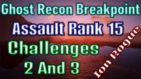 Ghost Recon Breakpoint Assault Rank 15 Challenges 2 and 3