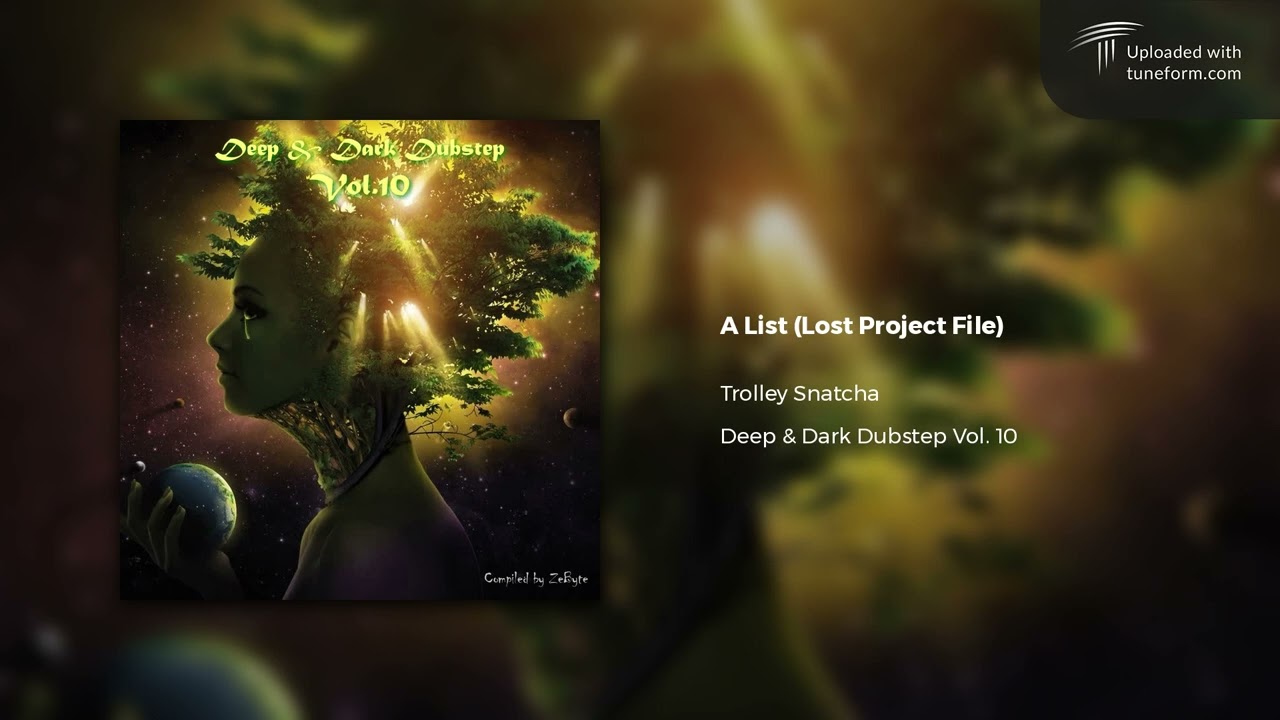 Trolley Snatcha - A List (Lost Project File) [Dubstep]