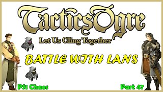 Battle With Lans | Let's Play Tactics Ogre: PS1 Chaos | Part 47