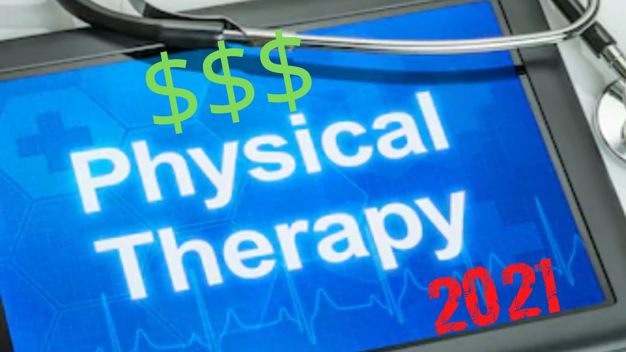 How Much Money Does a Physical Therapist Make in 2021 and Beyond? - YouTube