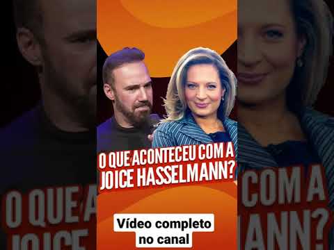 O QUE ACONTECEU COM A JOICE HASSELMANN