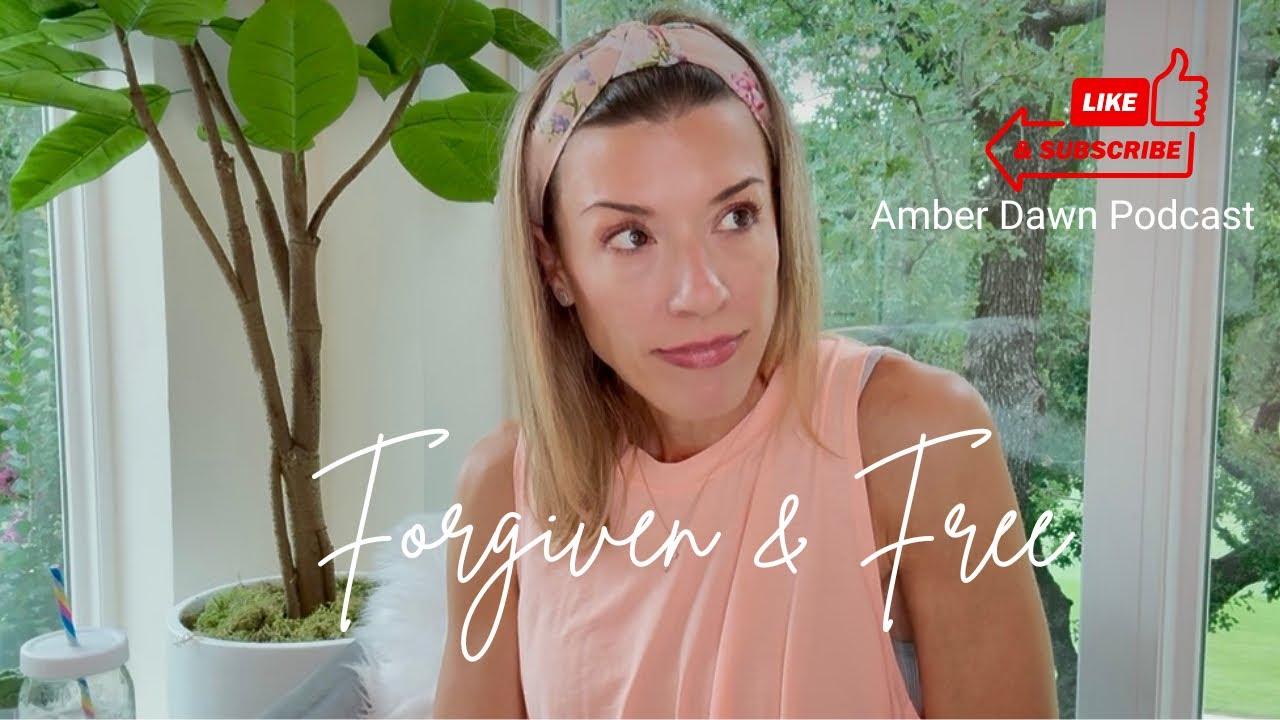 Forgiven & Free: A Spirit-Led Encounter with God’s Healing Grace| amber dawn podcast| Ep 39
