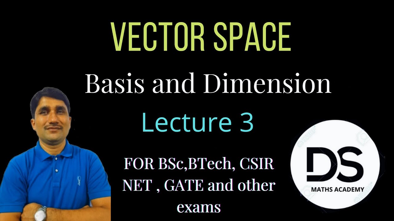 Vector Space Bsc Vector Space || Basis and Dimension|| Lecture 3 || FOR BSc,BTech, CSIR ...