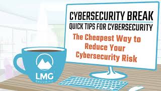 The Cheapest Way to Reduce Your Cybersecurity Risk Wealth